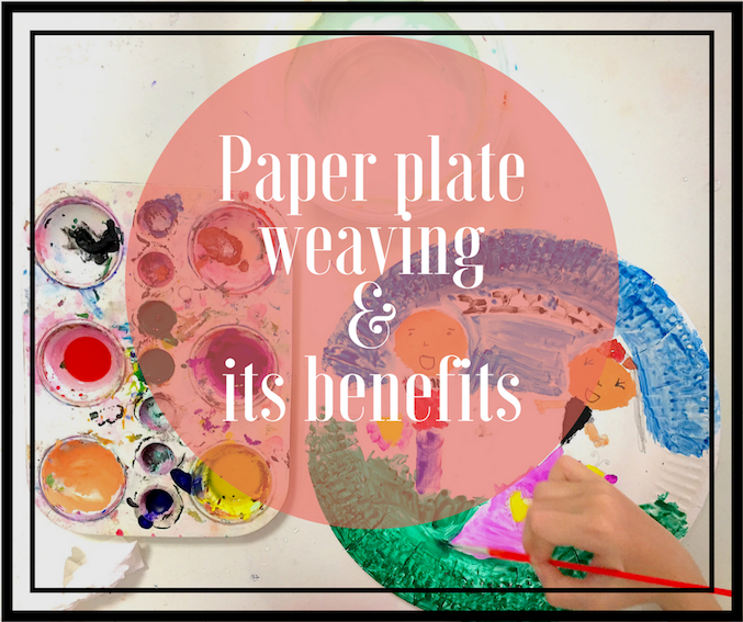 You are currently viewing Paper plate weaving how to and its benefits
