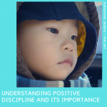 Understanding Positive Discipline and its importance