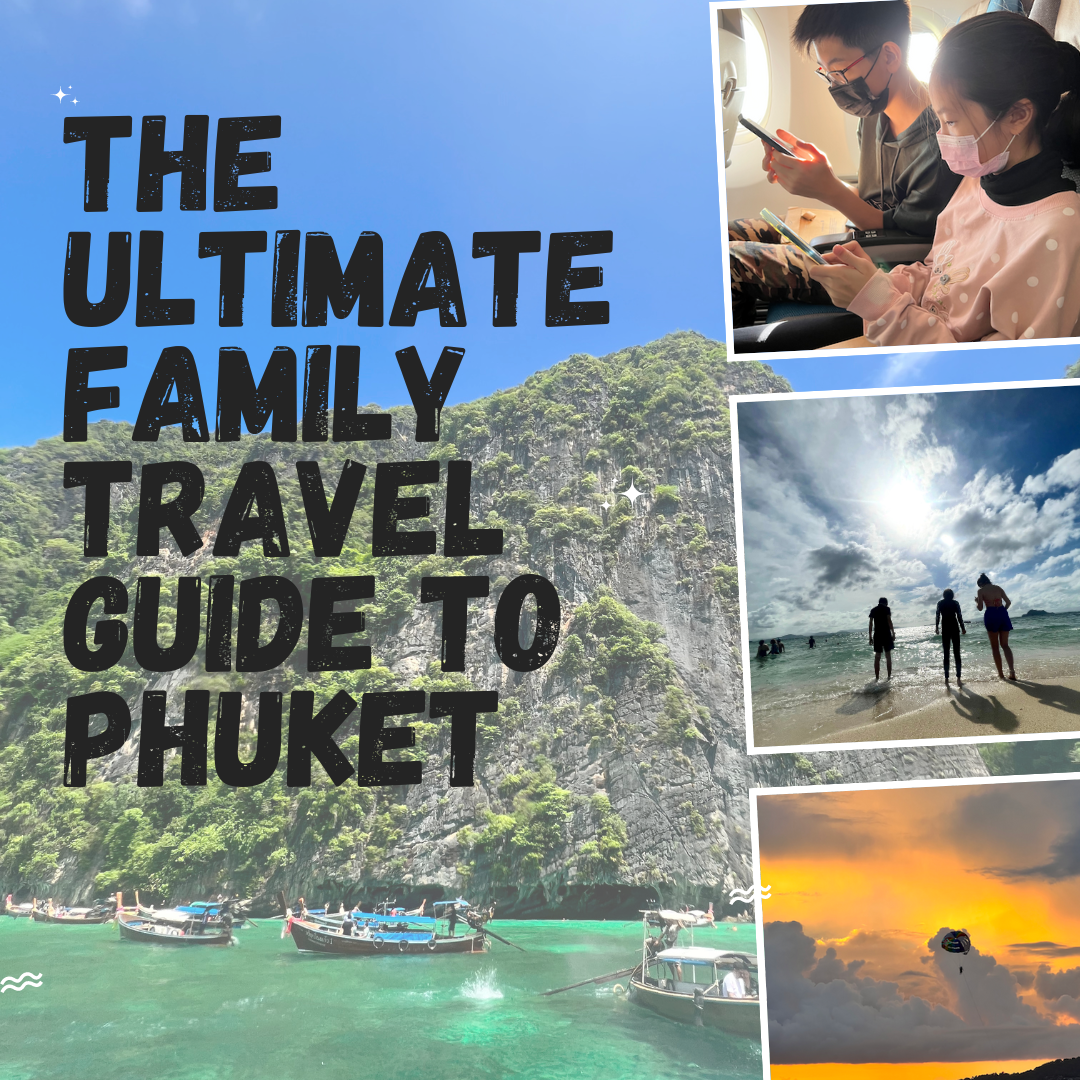 The Ultimate Family Travel Guide to Phuket