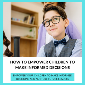 Read more about the article How to empower children to make informed decisions